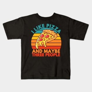 i like pizza and maybe three people funny pizza Kids T-Shirt